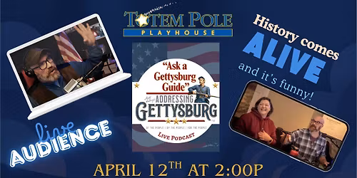 LIVE PODCAST!  Addressing Gettysburg\u2019s "Ask A Gettysburg Guide: The Battle of Gettysburg\u201d. 