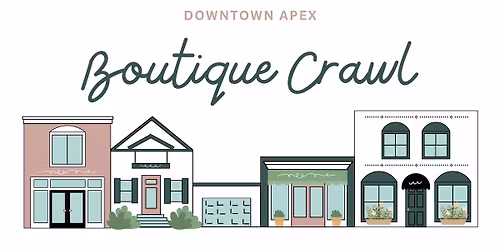 Downtown Apex Boutique Crawl