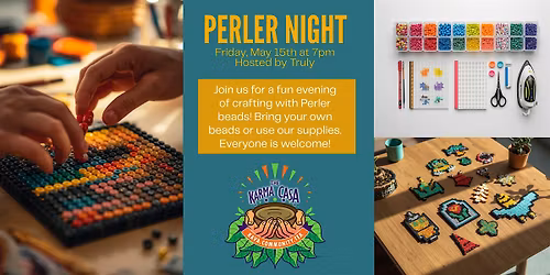 Perler Night at The Karma Casa