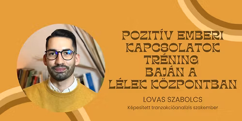 Pozitív emberi kapcsolatok tréning Baján a Lélek Központban