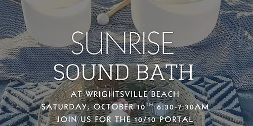 10\/10 Portal Sunrise Sound Bath at Wrightsville Beach 