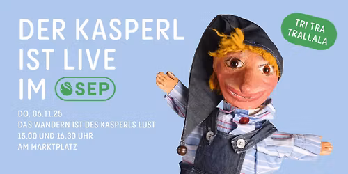 Der Kasperl ist LIVE im SEP! | November 2025