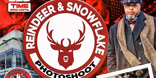 BUSHWICK LL FAMILY PERSENTS 7TH ANNUAL REINDEER & SNOWFLAKE SHOOT! 