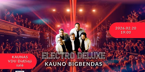 ELECTRO DELUXE ir Kauno bigbendas \u2013 funk'o ir d\u017eiazo sprogimas!