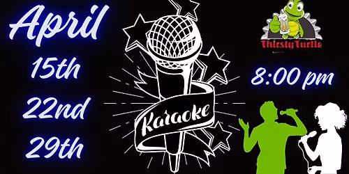 KARAOKE BACK @ THE THIRSTY TURTLE !!!