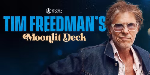 Tim Freedman's Moonlit Deck - The Event Centre Playhouse, Caloundra QLD