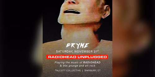 Gryme presents: Radiohead Unplugged (Simsbury, CT)