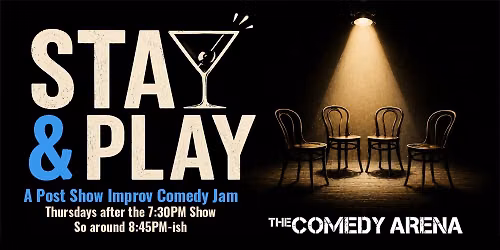 Stay & Play: A Post Show Improv Comedy Jam