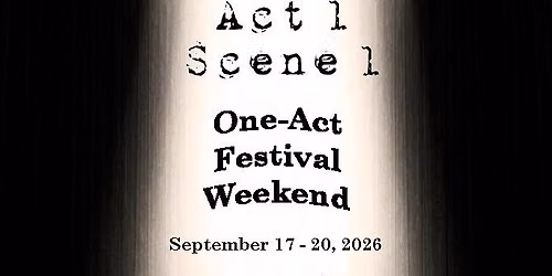 Act 1 Scene 1 - One-Act Festival Weekend