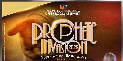 PROPHETIC INVASION 2025