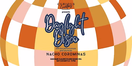 Daylight Disco with Nacho Corominas by Curious Creators