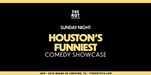 The Riot Presents "Houston's Funniest" Comedy Showcase