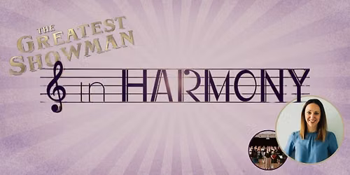 The Greatest Showman - In Harmony