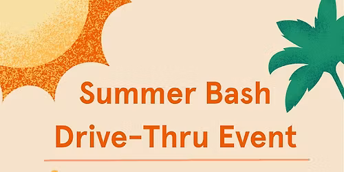 Summer Bash Drive-Thru Event