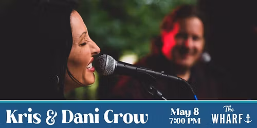 Kris & Dani Crow at The Wharf 