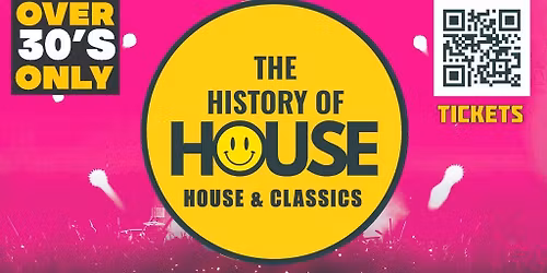 History Of House (Over 30's)  - Saturday 13th June 2026