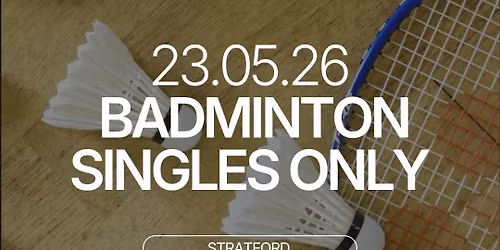 Friday | Singles Indoor Badminton | Stratford