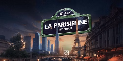 LA PARISIENNE BY FUTUR | 12.07.2026 | BLU Dubai