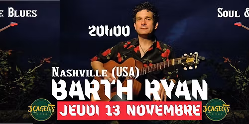 BARTH RYAN (NASHVILLE - USA) \/ MUSIQUE BLUES, SOUL & ROOTS - 3CAGEOTS \ud83c\uddfa\ud83c\uddf8\ud83c\udfb5\ud83c\udfb8 
