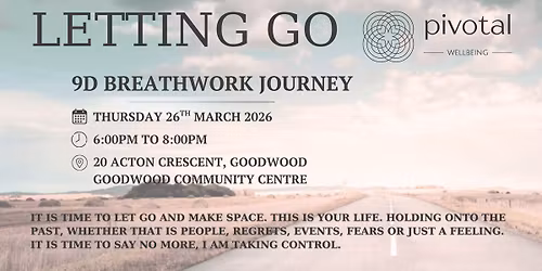 Pivotal Wellbeing 9D Breathwork (Activation) Letting Go - Goodwood Community Centre