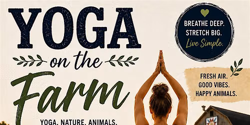 Yoga on the Farm - Stretch, Breathe, & Unwind