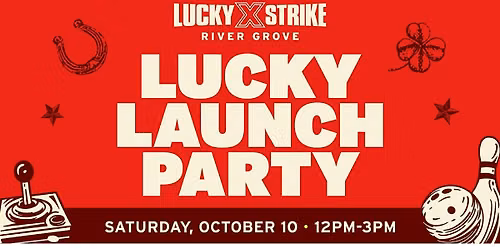 Lucky Strike River Grove Lucky Launch Party!