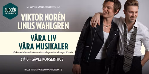 Viktor Nor\u00e9n & Linus Wahlgren | V\u00e5ra liv, v\u00e5ra musikaler | G\u00e4vle