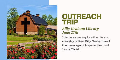 Outreach Trip - Billy Graham Library