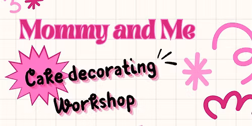 Mommy and me cake decorating class