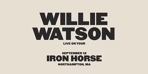 Willie Watson at The Iron Horse