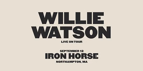Willie Watson at The Iron Horse
