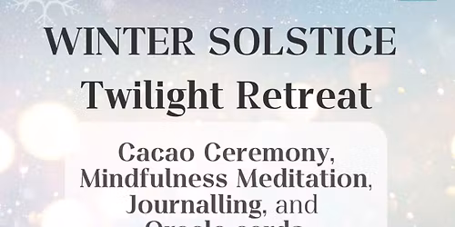 Winter Solstice Twilight Retreat