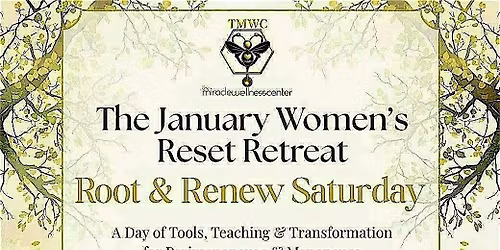 The January Women\u2019s Reset Retreat: Root & Renew Saturday