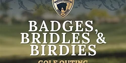 Badges, Bridles, and Birdies Golf Outing