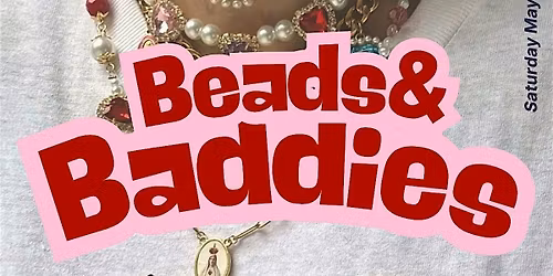 BEADS & BADDIES