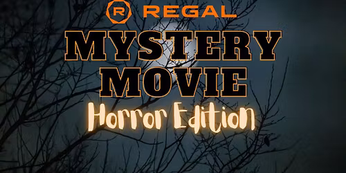 Regal $5 Mystery Movie Monday: Horror Edition