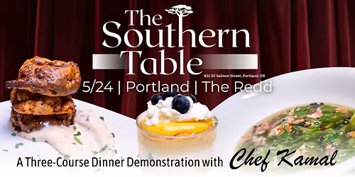 The Southern Table: A three course Dinner Demonstration with Chef Kamal