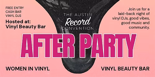 Austin Record Convention After Party with Women in Vinyl + Vinyl Beauty Bar