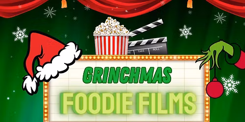 Foodie Films - Grinch