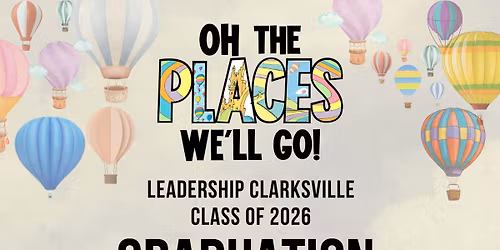 Leadership Clarksville Class of 2026 Graduation Celebration