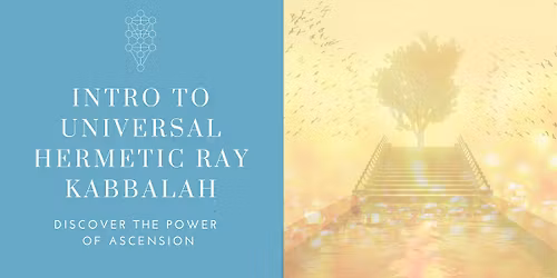 Introduction to Universal Hermetic Ray Kabbalah