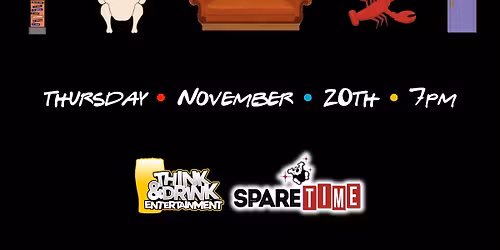 Friends(giving) Trivia Night @ Spare Time (Cedar Rapids, IA) \/ Thursday, November 20th @ 7pm