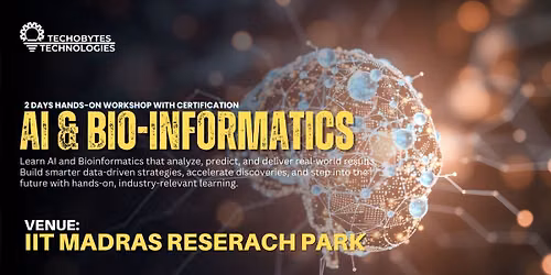 AI & Bioinformatics - 2 Days Workshop at IIT Madras Research Park