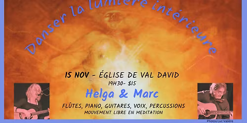 Danser la lumi\u00e8re int\u00e9rieure ! (Helga Schleeh, Marc Poellhuber, Michel Roi) , et invit\u00e9es)