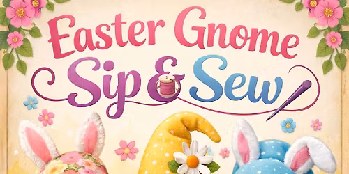 \ud83d\udc30 Sip & Sew: Make Your Own Easter Gnome! \ud83e\uddf5\ud83c\udf77