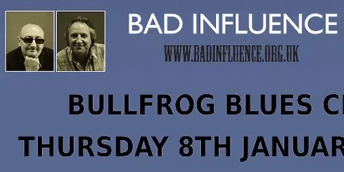 Bullfrog Blues Club presents Bad Influence