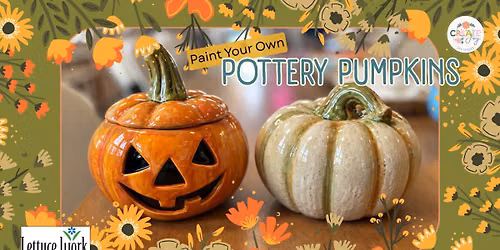 Paint Your Own Pottery Pumpkin at Lettuce Work Nursery