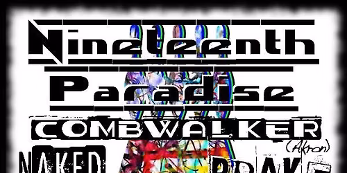 Nineteenth Paradise\/Naked Eye\/Combwalker\/Brake Fluid