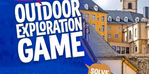 Jeu d'exploration en plein air \u00ab Luxembourg historique : le Grand-Duch\u00e9 \u00bb