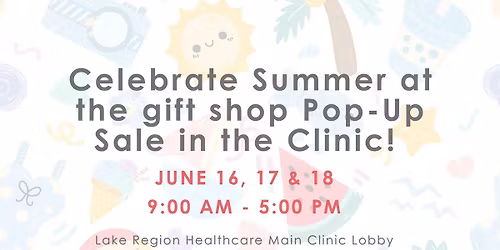 CELEBRATE SUMMER AT THE GIFT SHOP POP-UP SALE IN THE CLINIC!